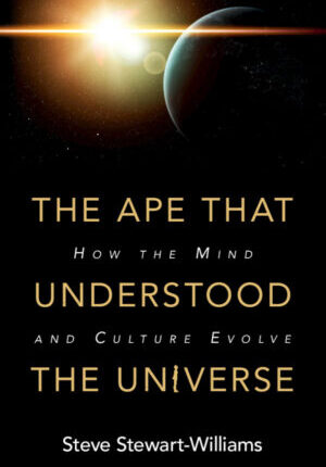 The Ape that Understood the Universe:How the Mind and Culture Evolve ebook